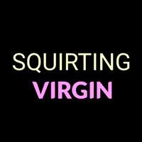 Squirting Virgin